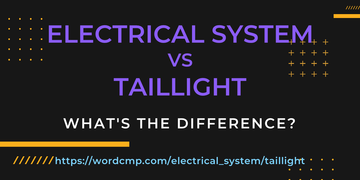 Difference between electrical system and taillight