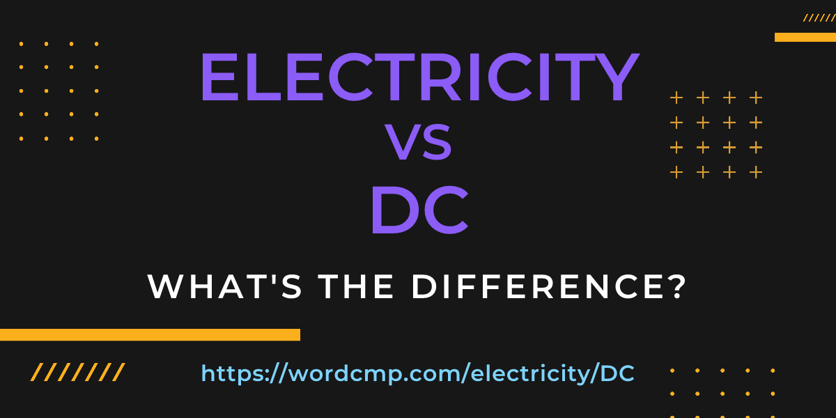 Difference between electricity and DC