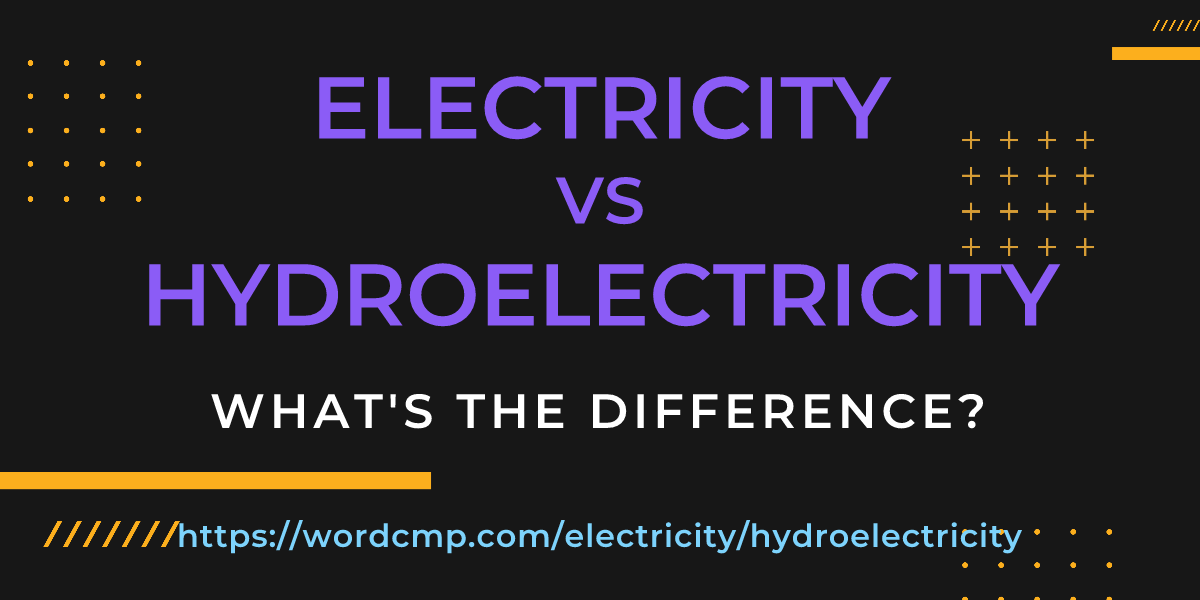 Difference between electricity and hydroelectricity