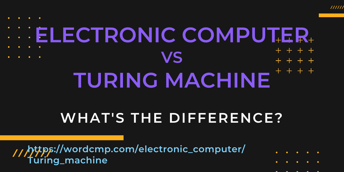 Difference between electronic computer and Turing machine