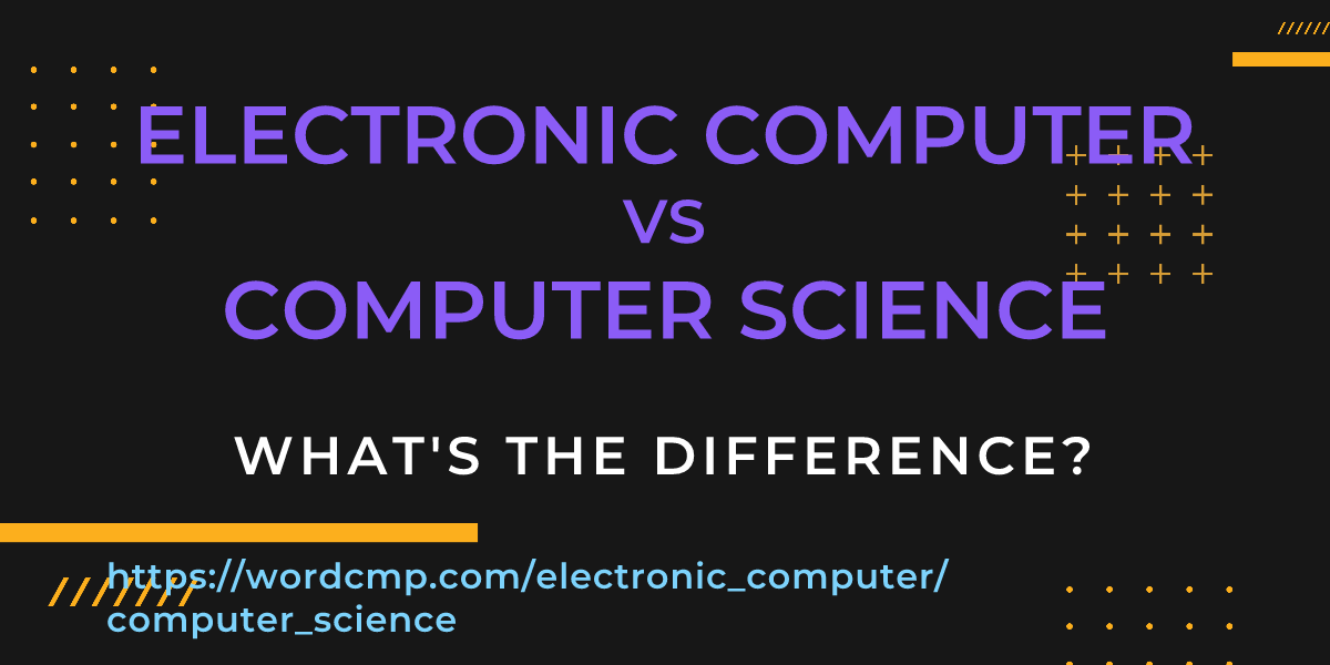 Difference between electronic computer and computer science