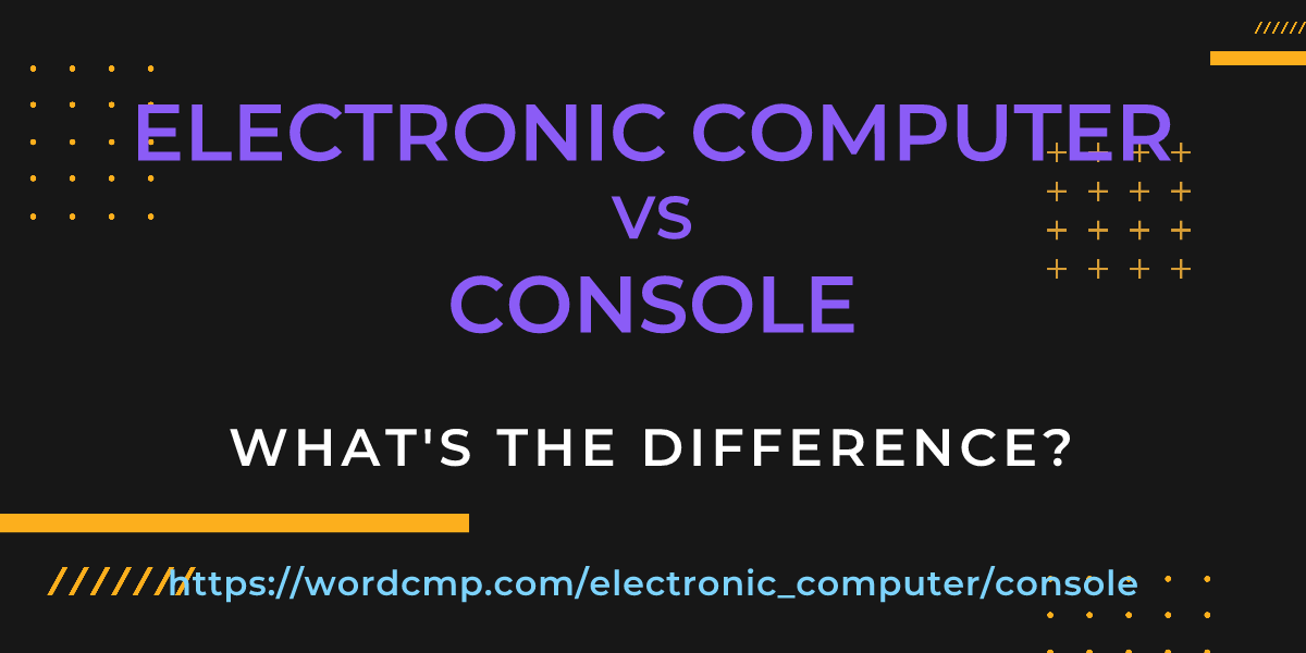 Difference between electronic computer and console