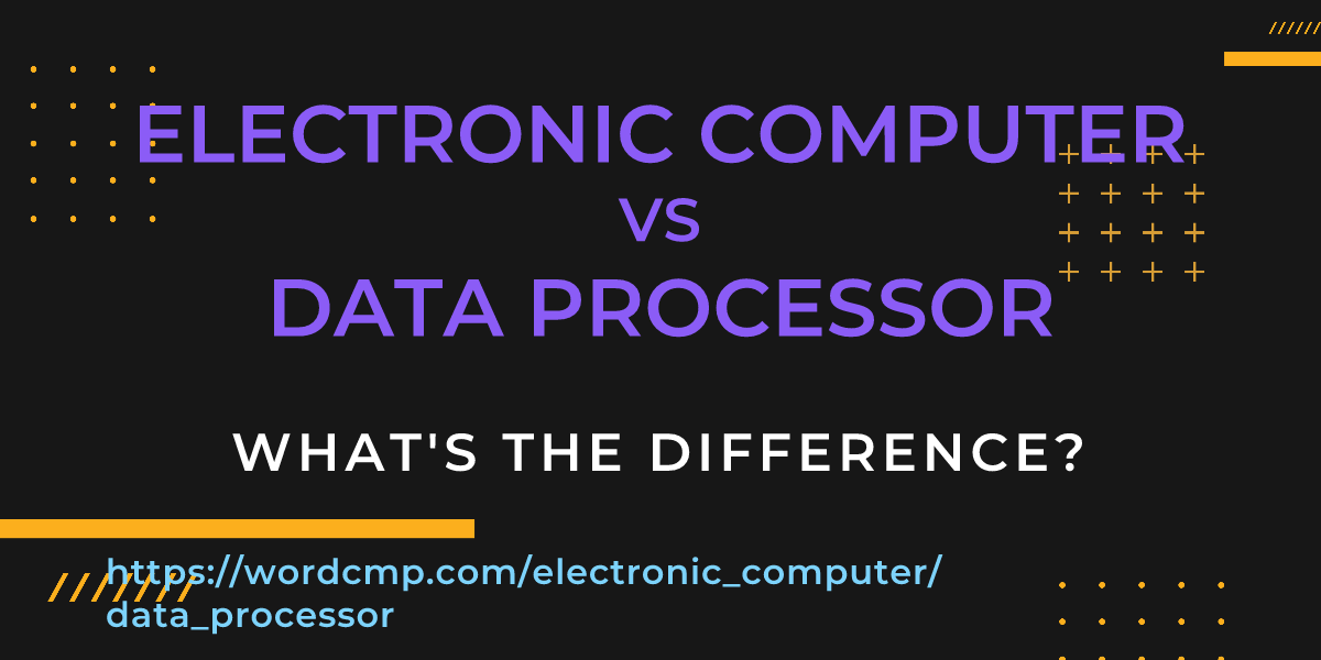 Difference between electronic computer and data processor