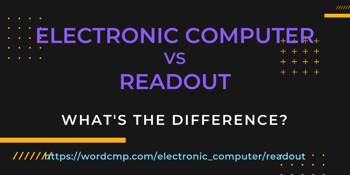 Difference between electronic computer and readout