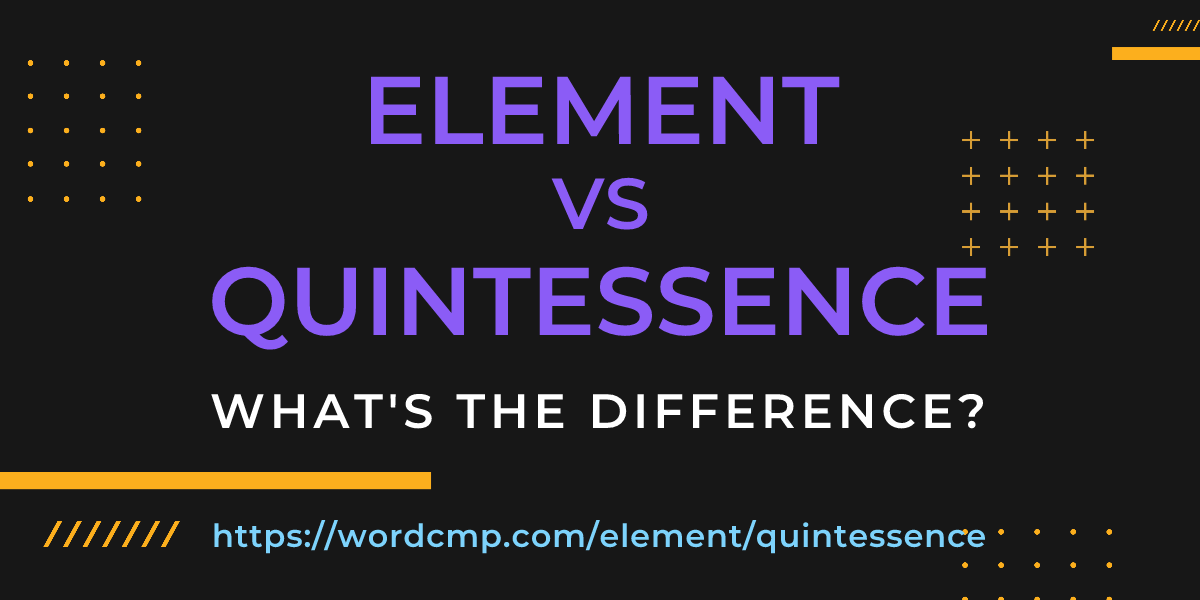 Difference between element and quintessence