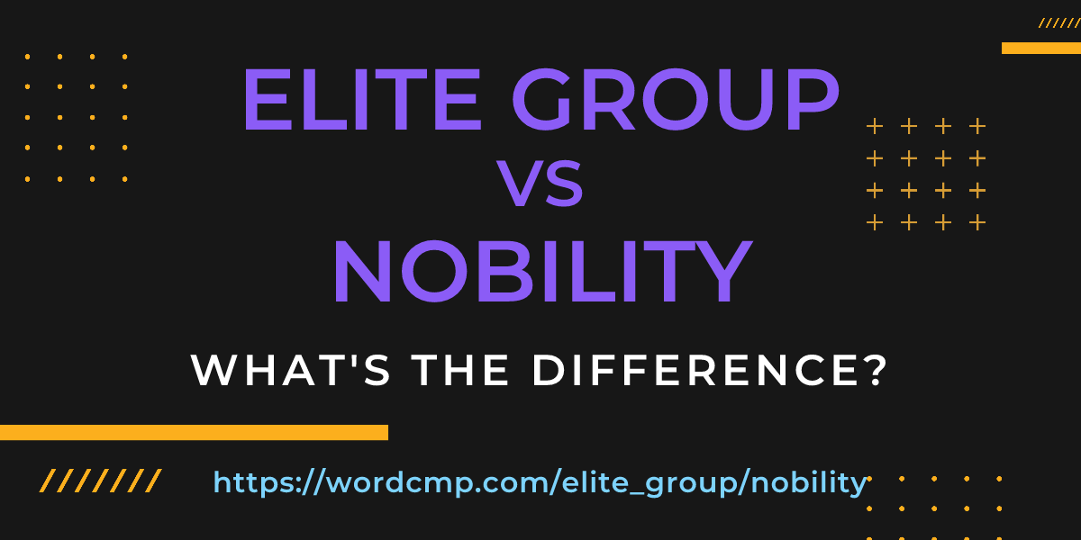 Difference between elite group and nobility