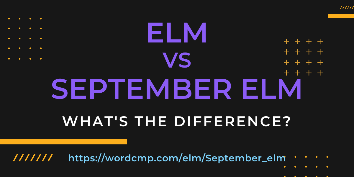 Difference between elm and September elm