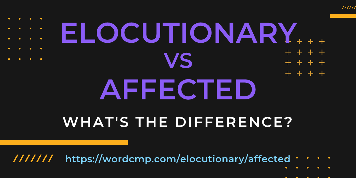 Difference between elocutionary and affected