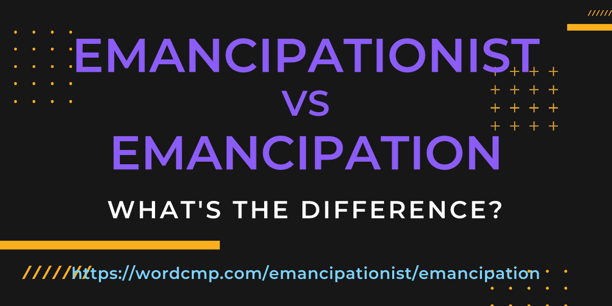 Difference between emancipationist and emancipation