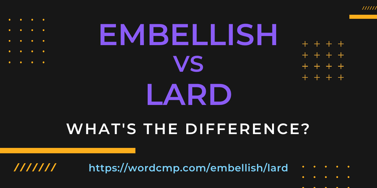 Difference between embellish and lard