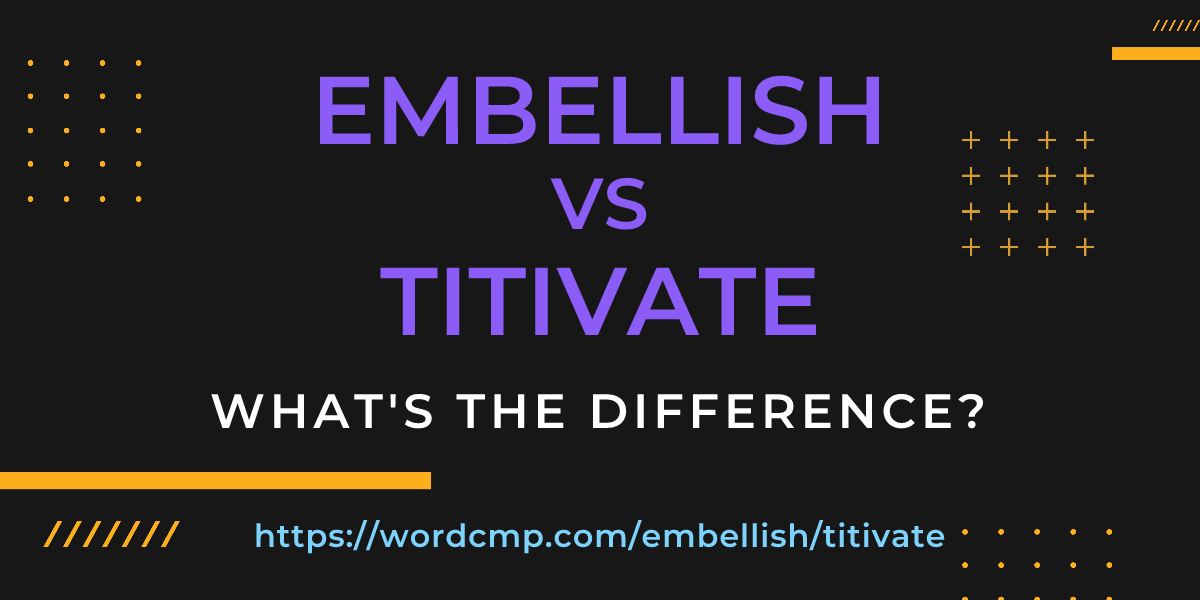 Difference between embellish and titivate