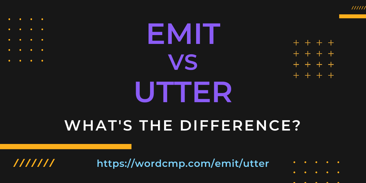 Difference between emit and utter