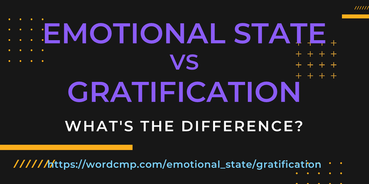 Difference between emotional state and gratification