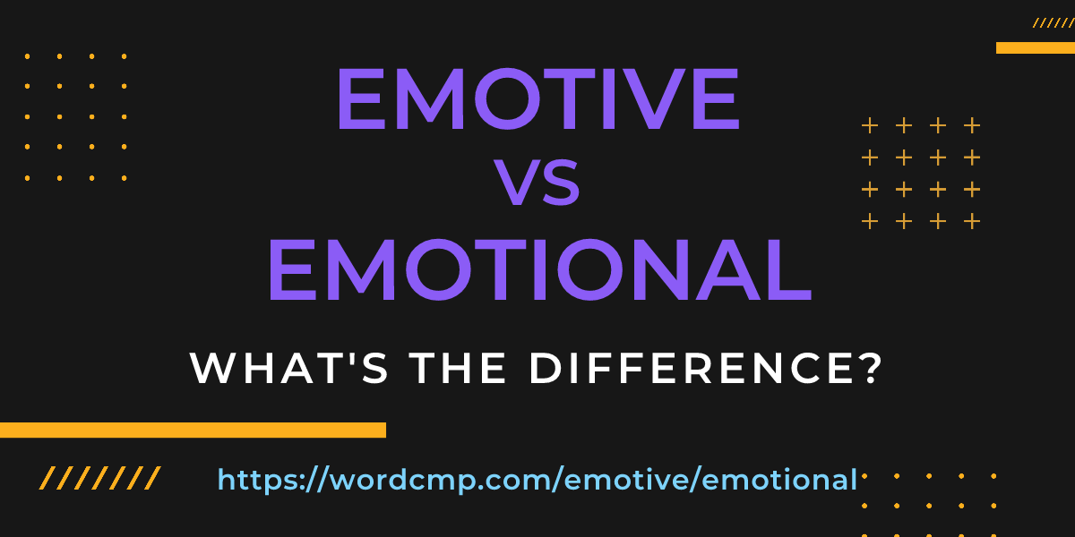 Difference between emotive and emotional