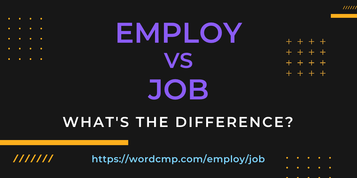 Difference between employ and job