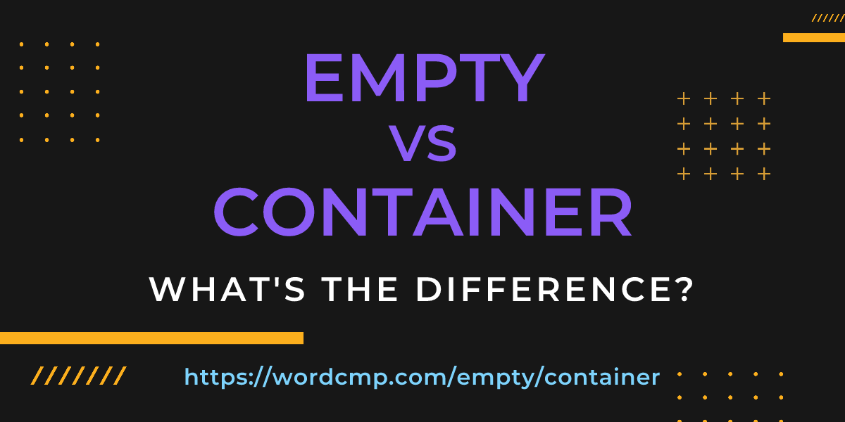 Difference between empty and container