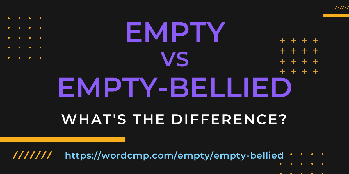Difference between empty and empty-bellied