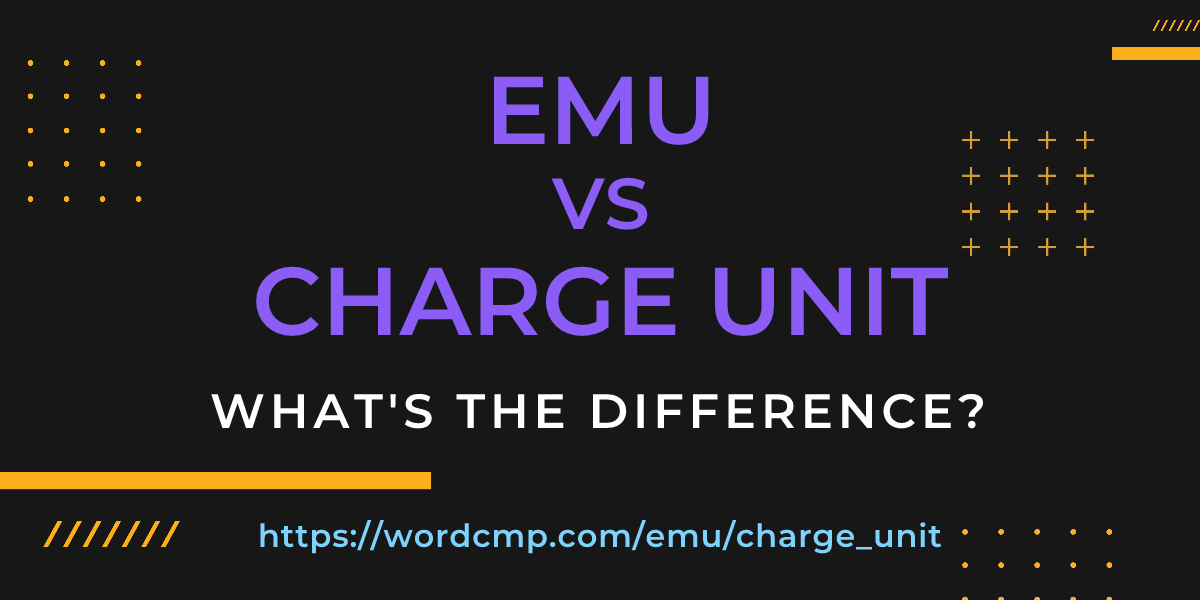 Difference between emu and charge unit