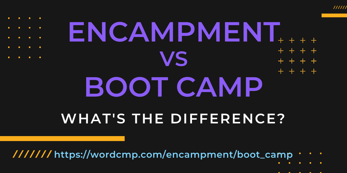 Difference between encampment and boot camp