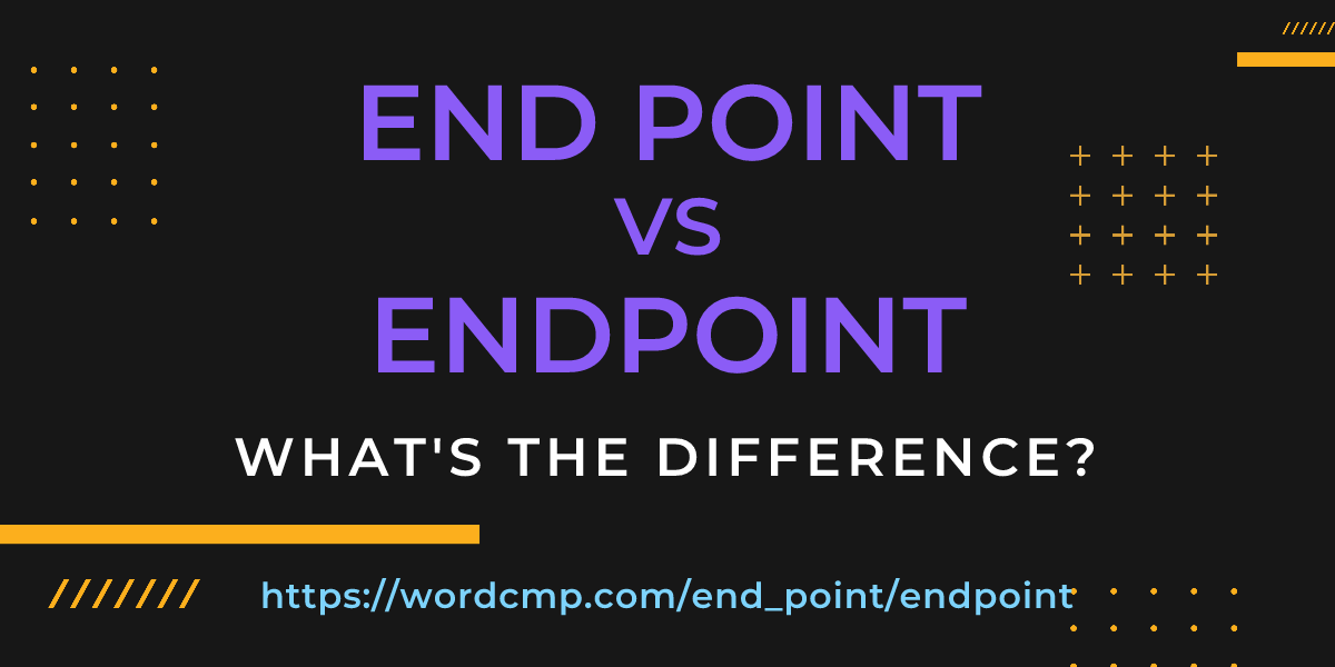Difference between end point and endpoint