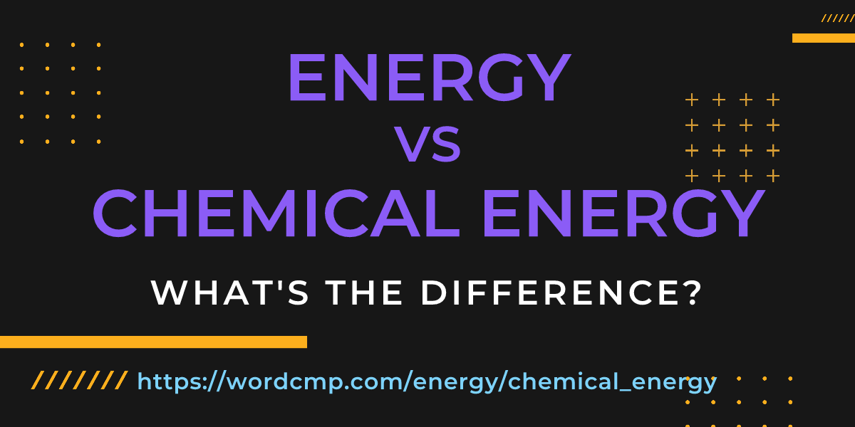 Difference between energy and chemical energy