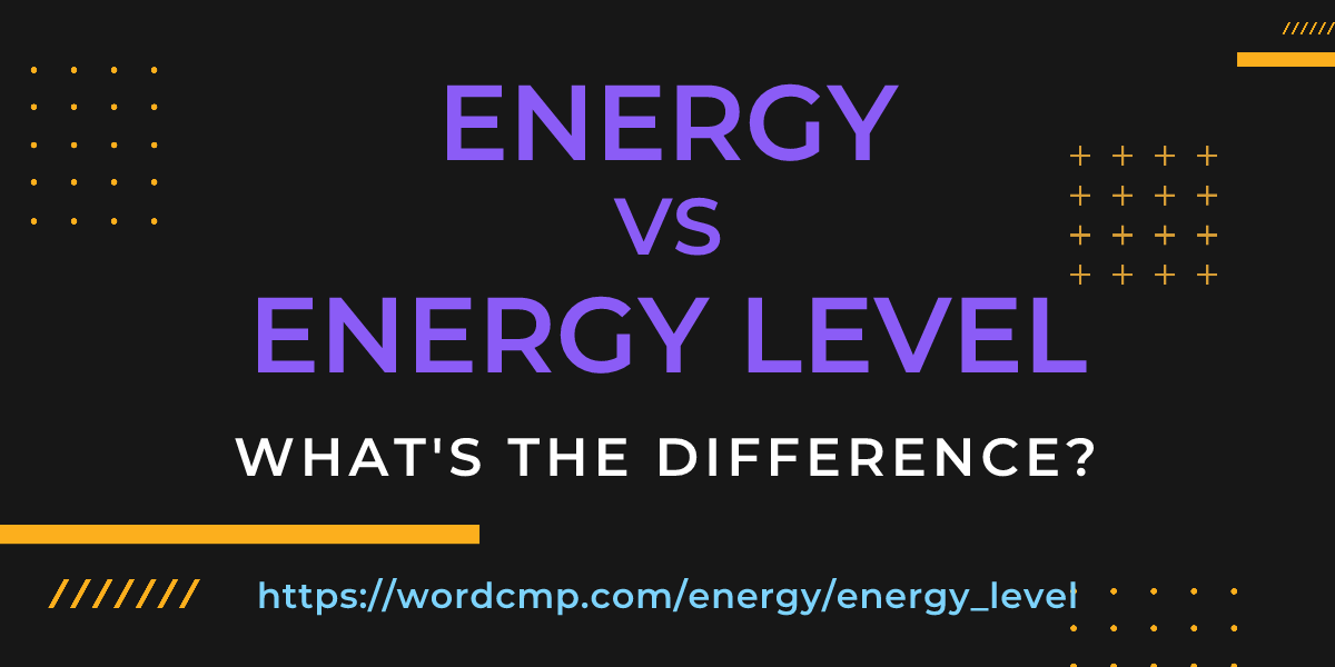 Difference between energy and energy level