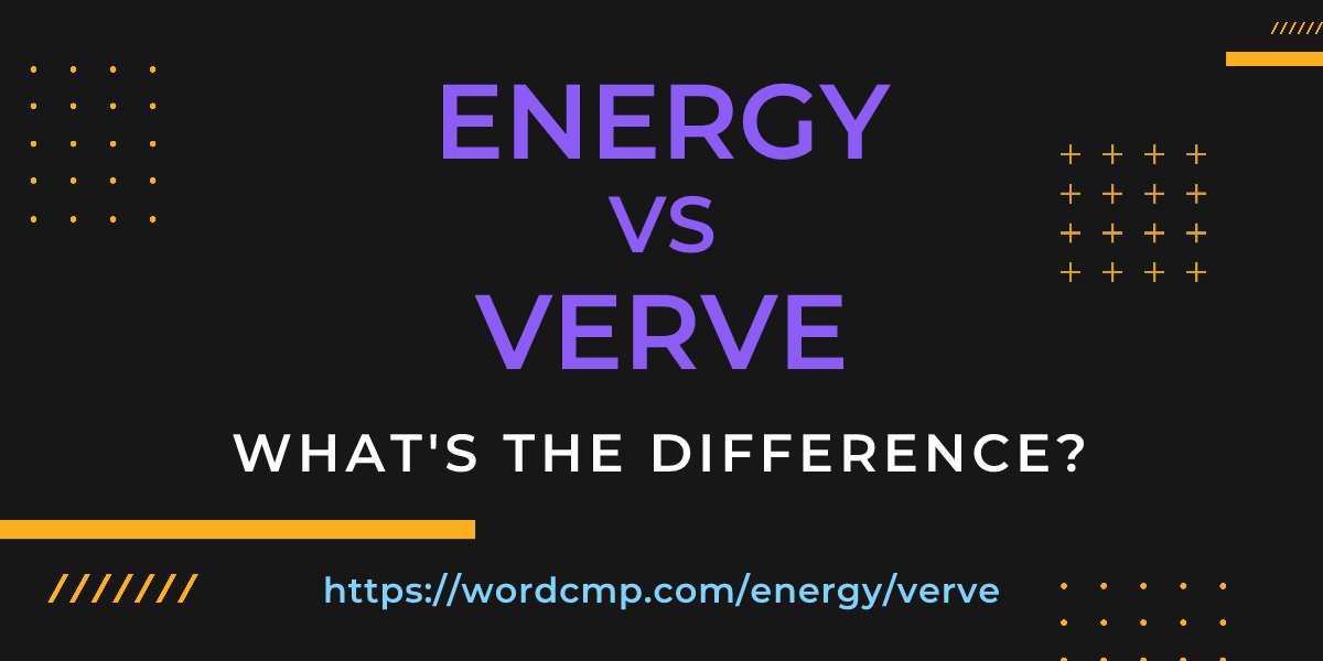 Difference between energy and verve