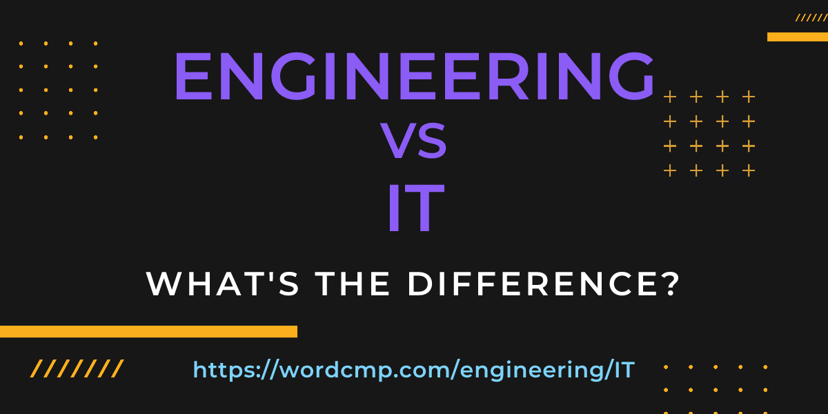 Difference between engineering and IT