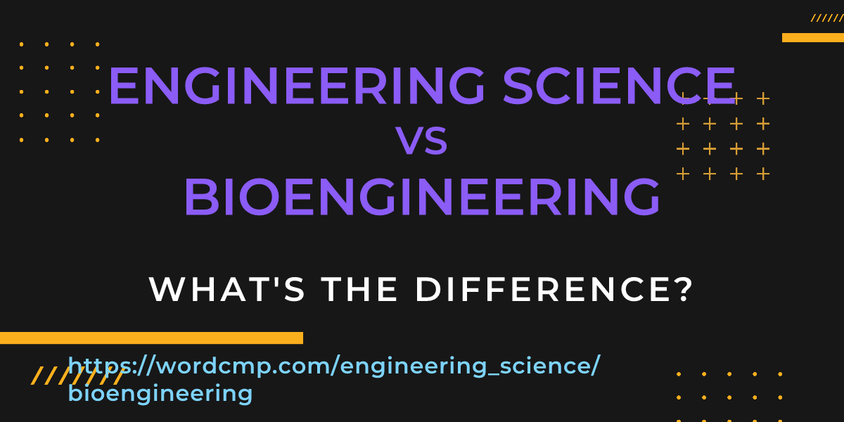Difference between engineering science and bioengineering