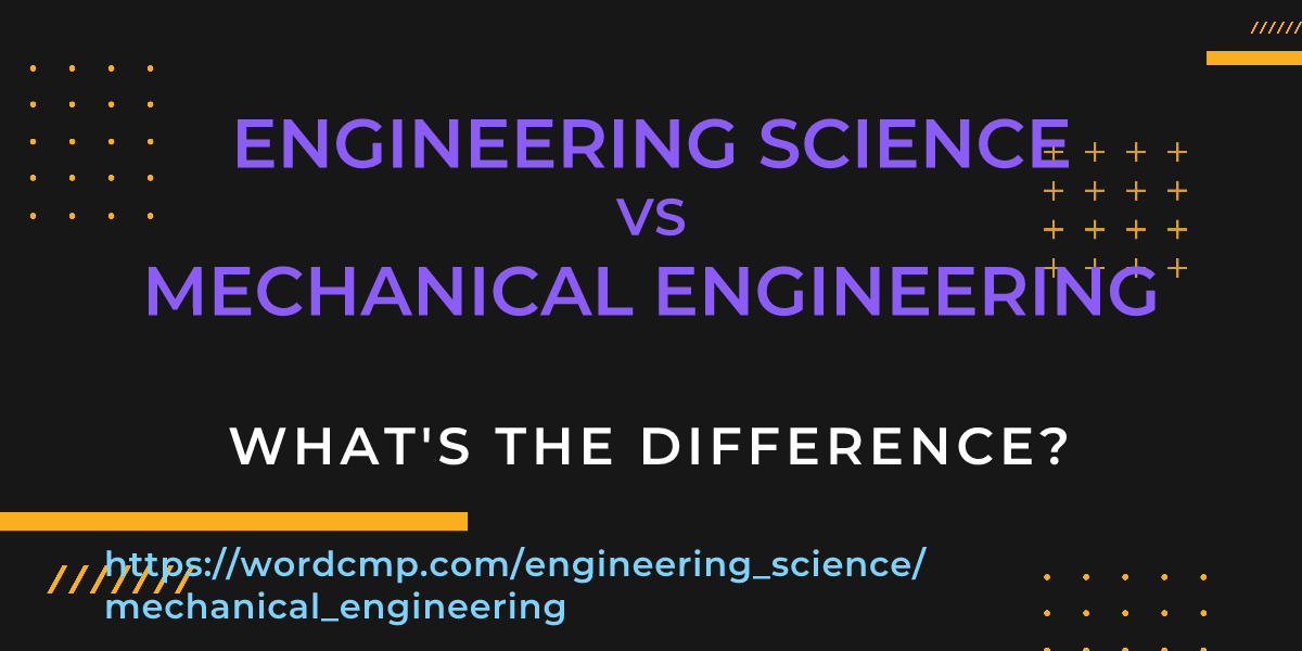 Difference between engineering science and mechanical engineering