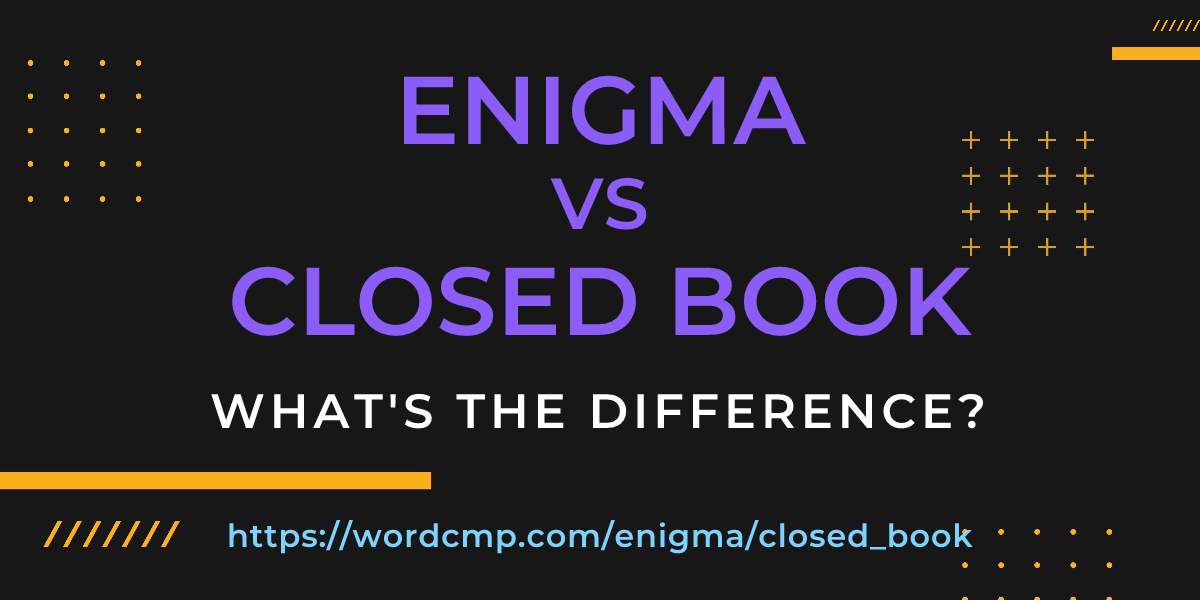 Difference between enigma and closed book