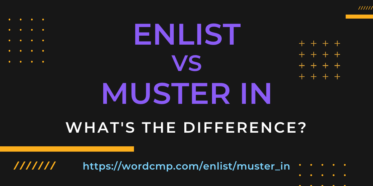 Difference between enlist and muster in