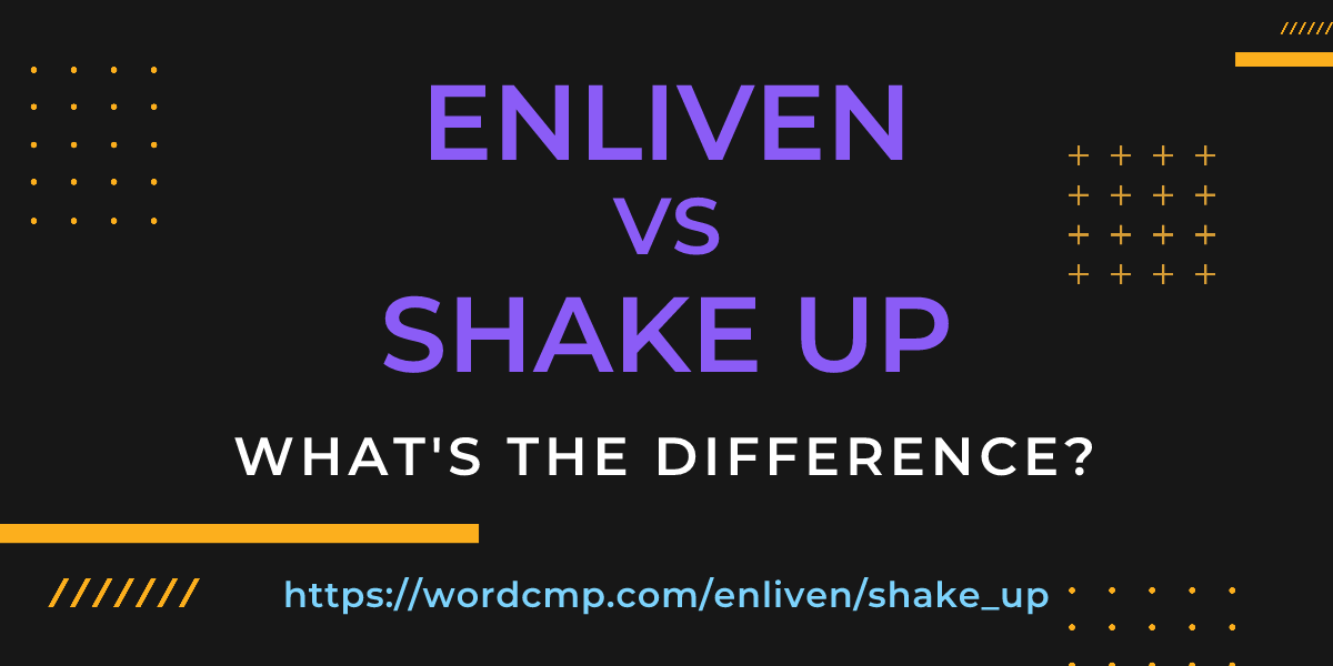 Difference between enliven and shake up