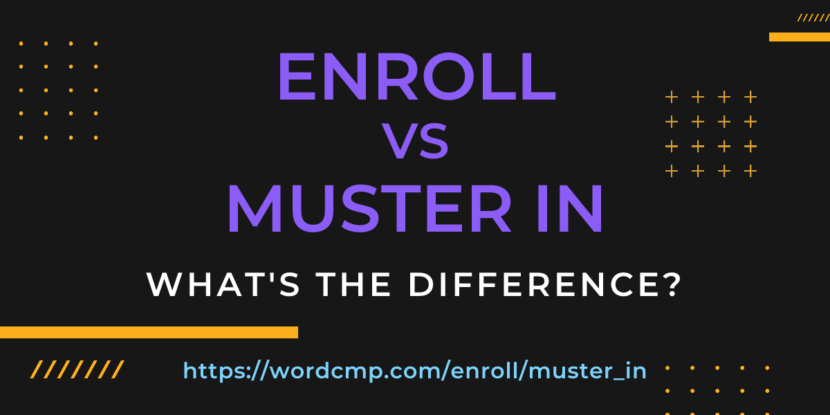 Difference between enroll and muster in