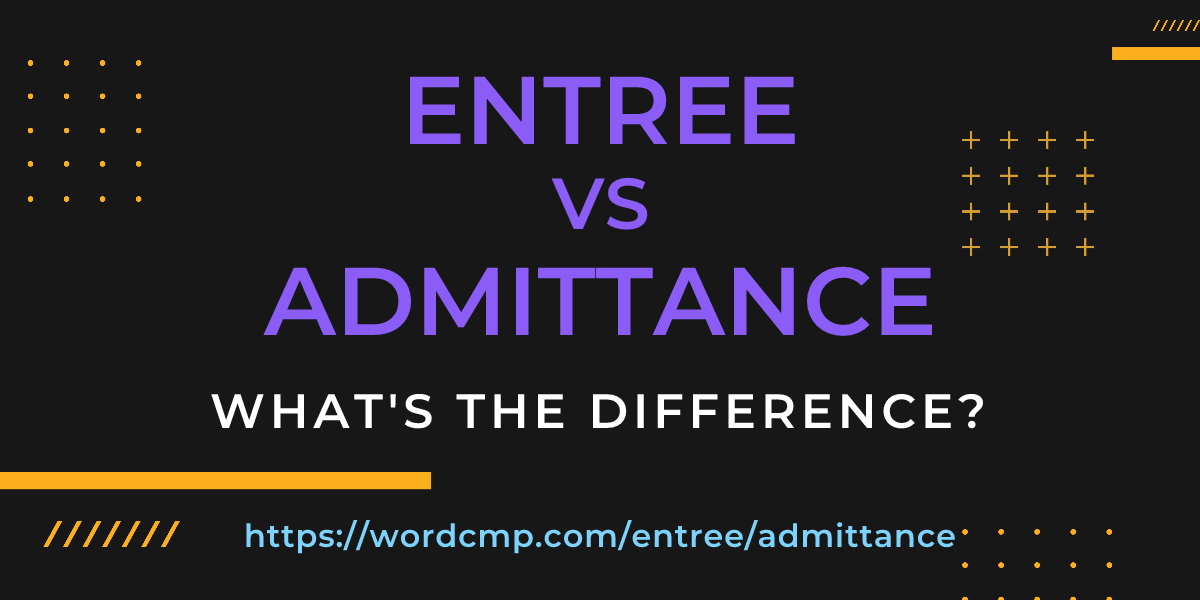 Difference between entree and admittance