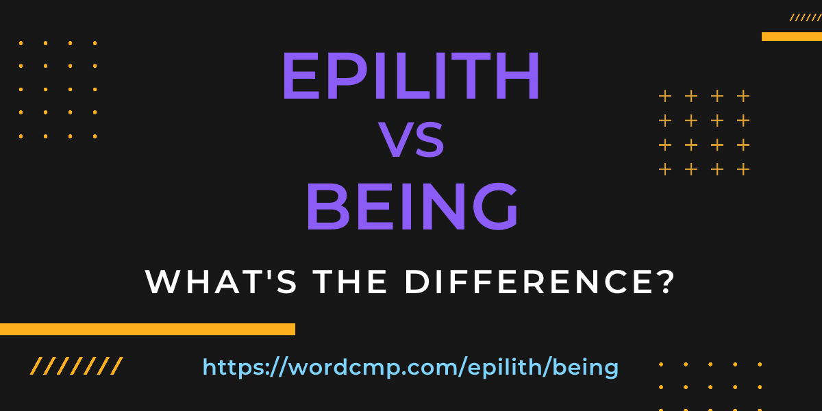 Difference between epilith and being