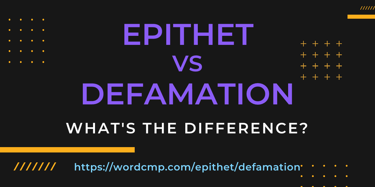 Difference between epithet and defamation