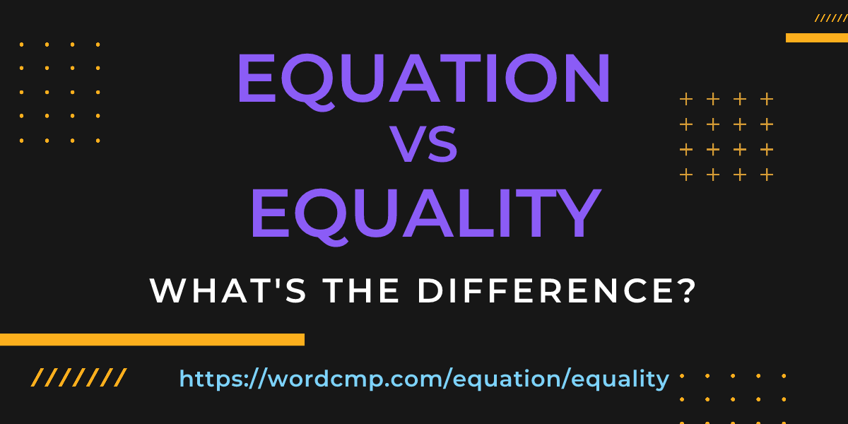 Difference between equation and equality