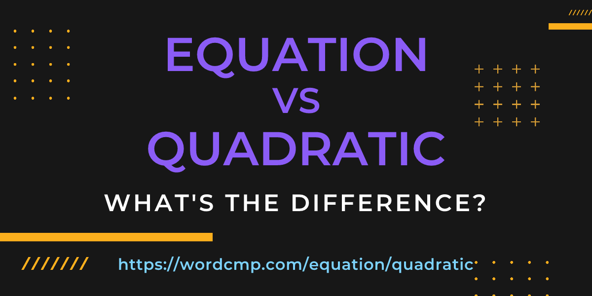 Difference between equation and quadratic