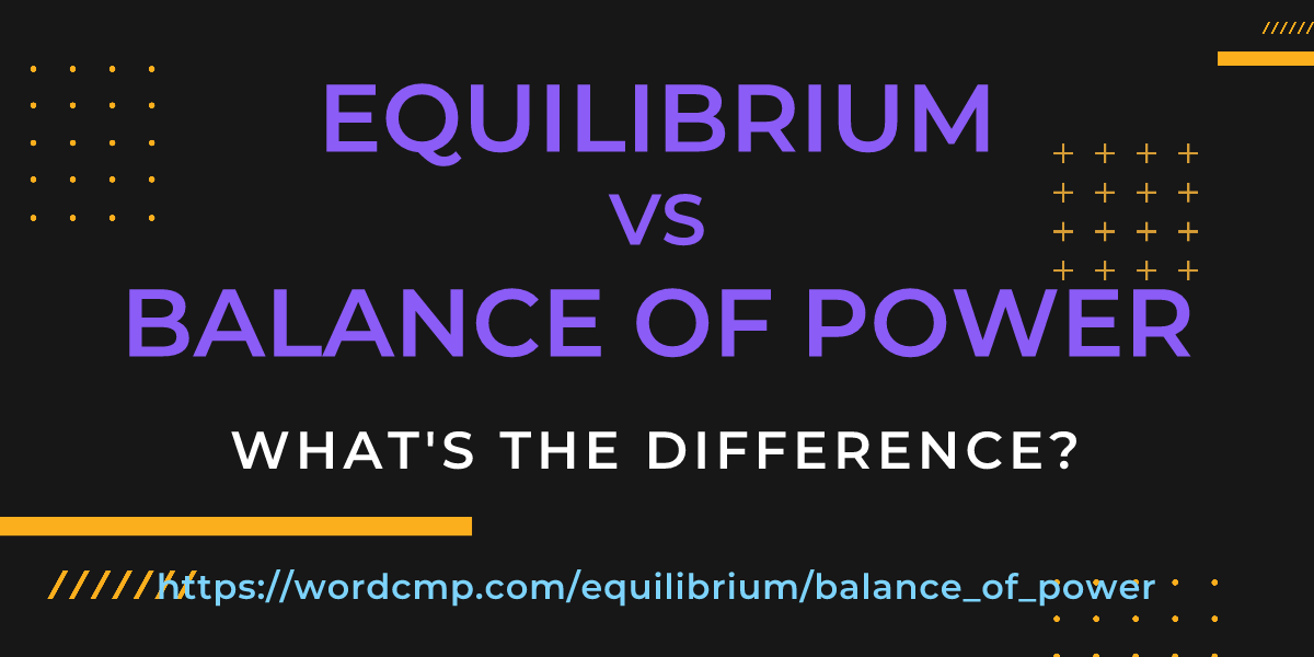 Difference between equilibrium and balance of power