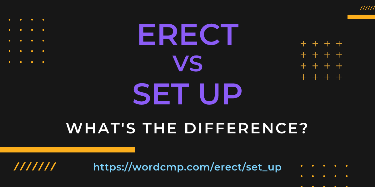 Difference between erect and set up