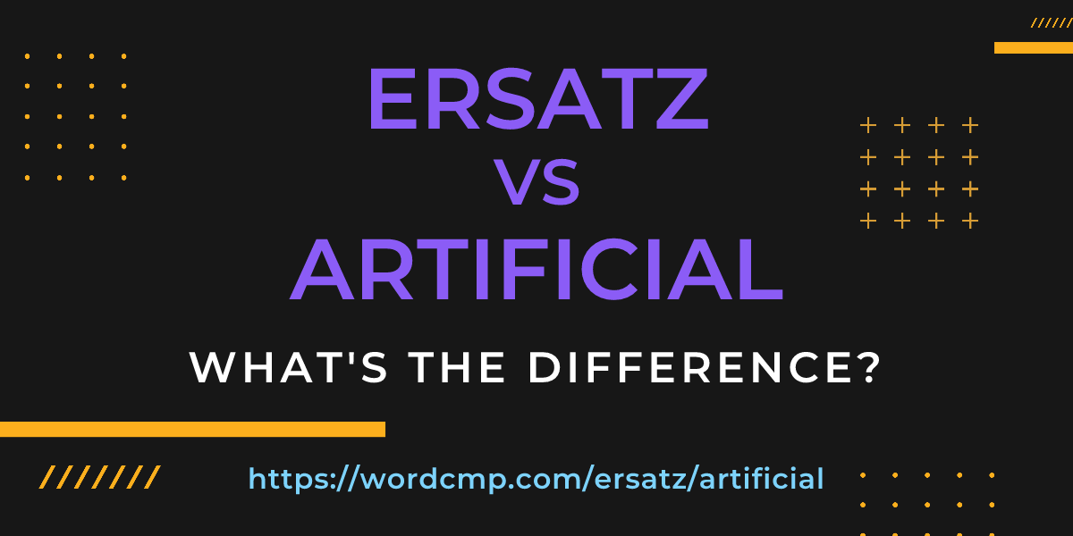 Difference between ersatz and artificial