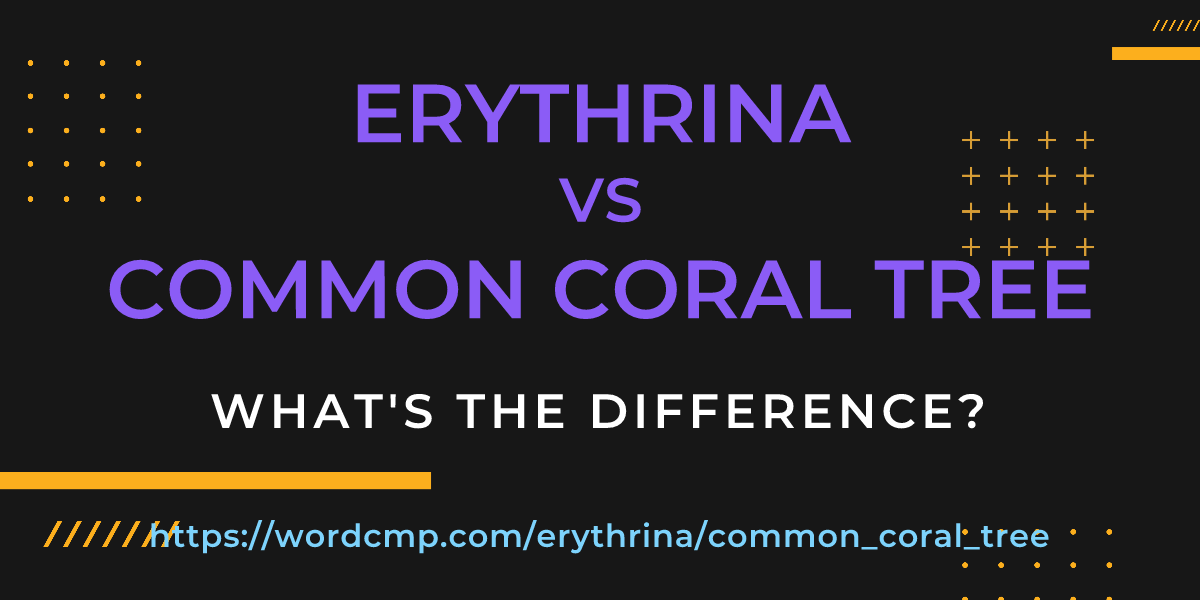 Difference between erythrina and common coral tree