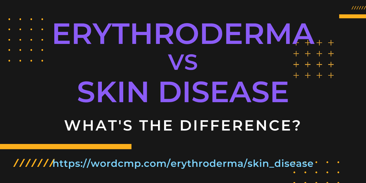 Difference between erythroderma and skin disease