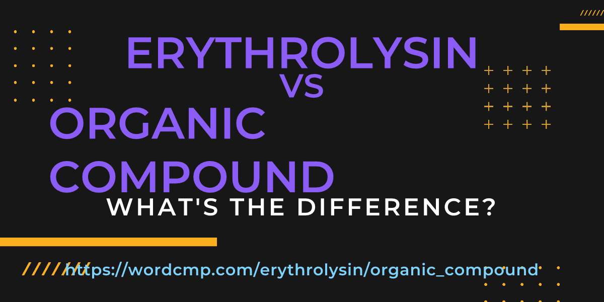 Difference between erythrolysin and organic compound