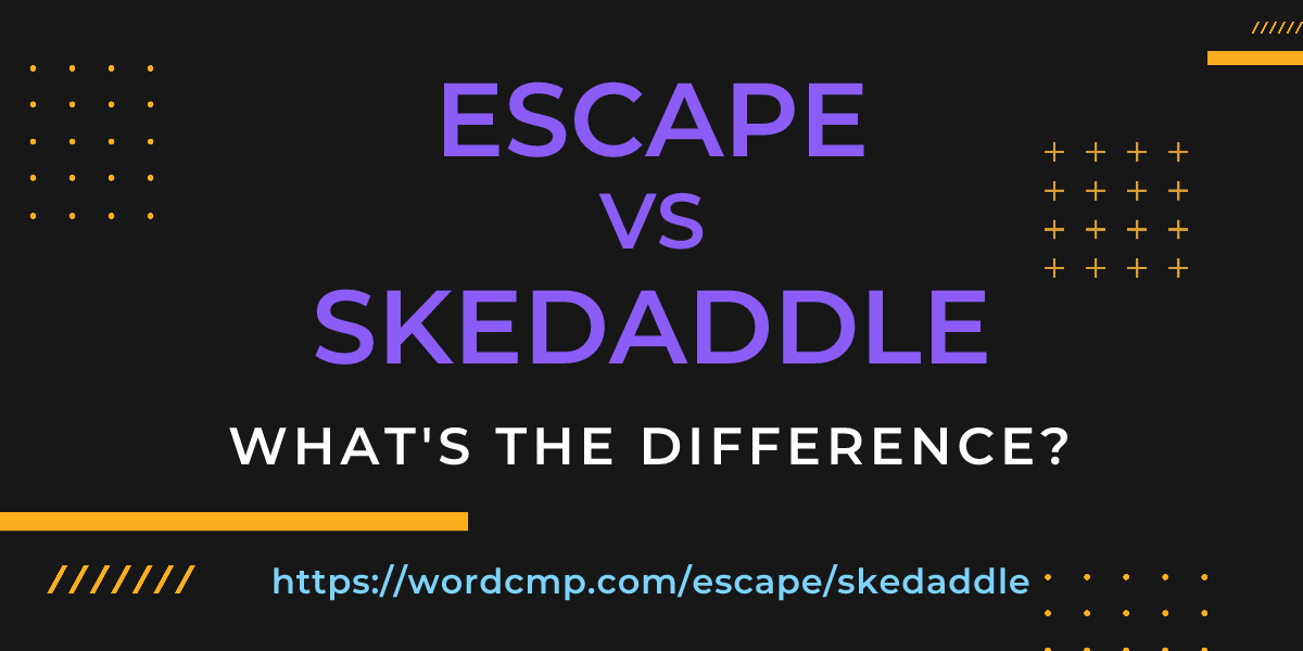 Difference between escape and skedaddle