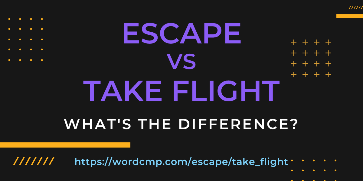 Difference between escape and take flight