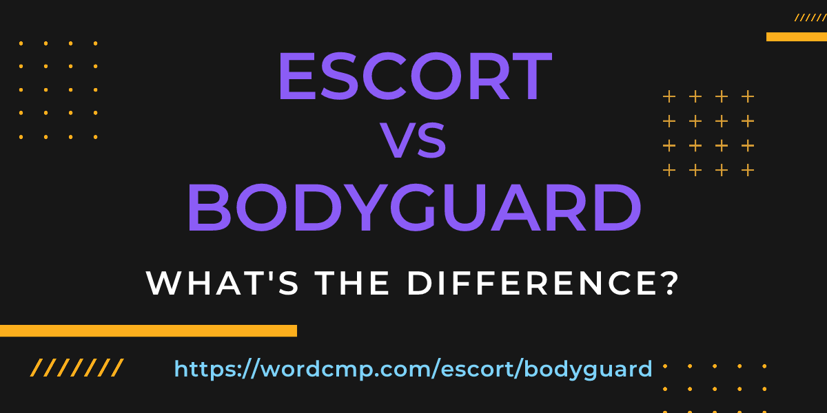 Difference between escort and bodyguard