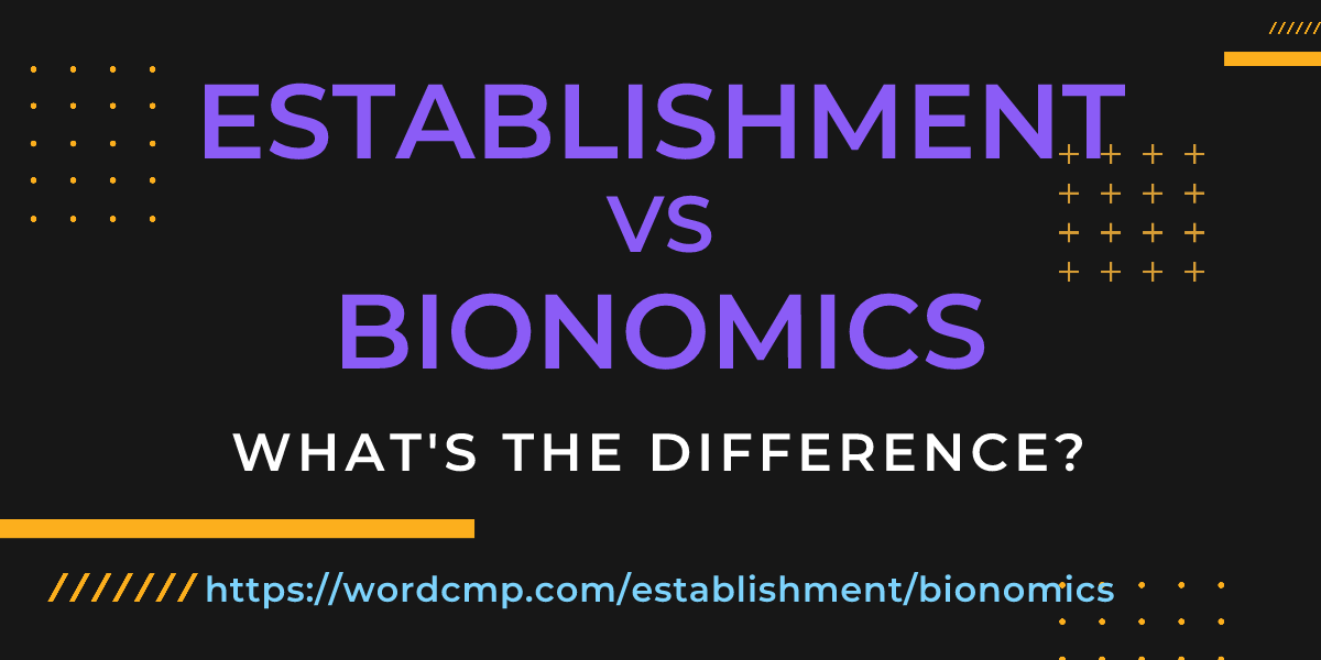 Difference between establishment and bionomics