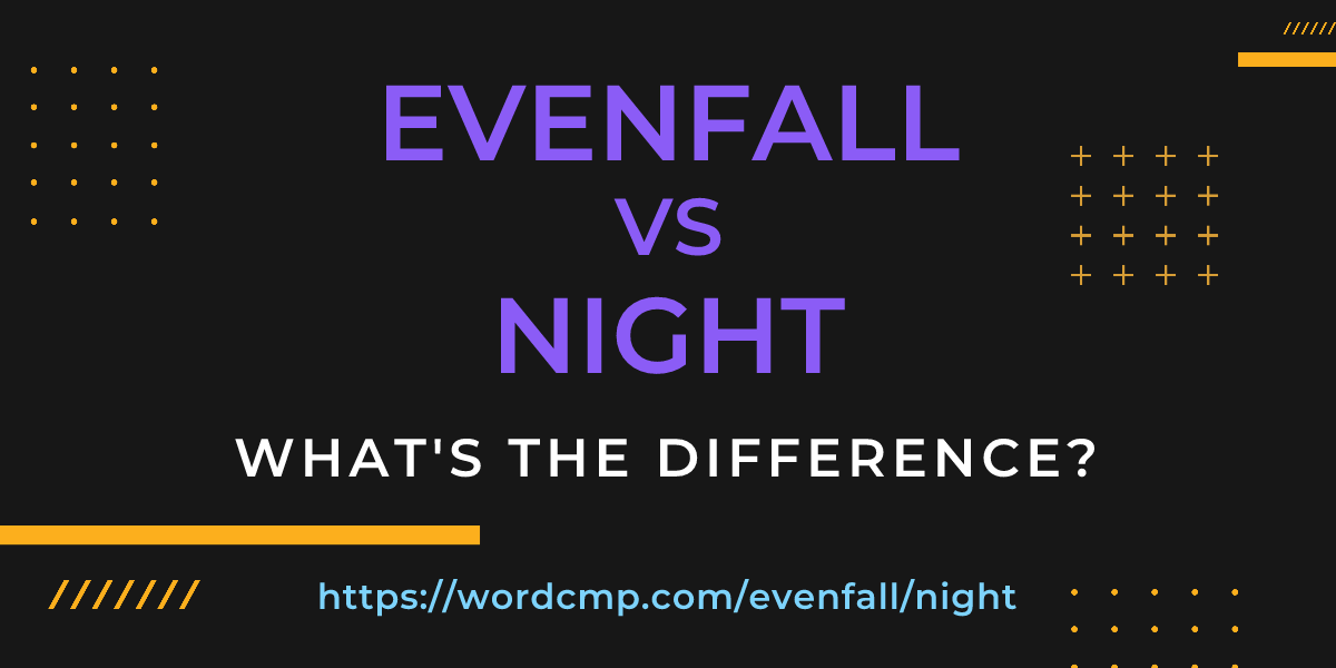 Difference between evenfall and night